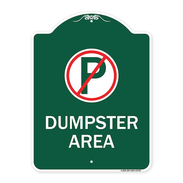 Designer Series No Parking Dumpster Area, Green & White Aluminum Sign, 18" x 24", GW-1824-23748